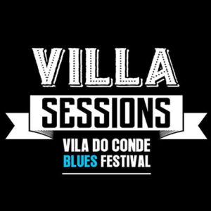Villa Sessions - Vila do Conde Blues Festival